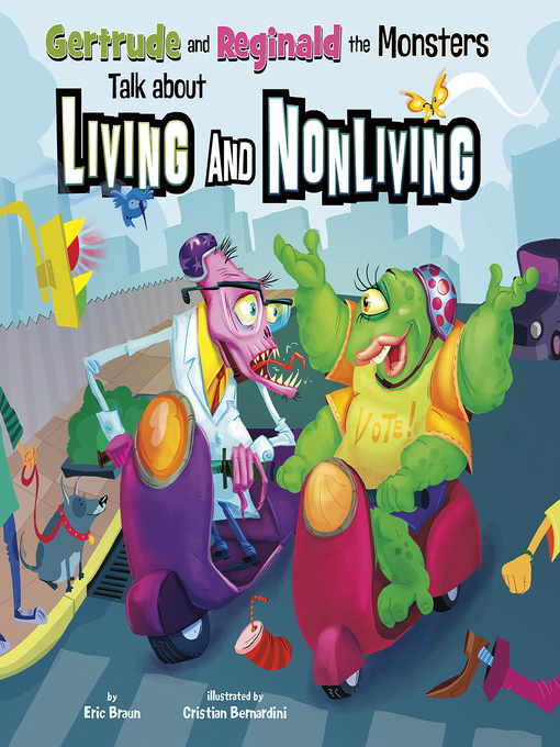 Title details for Gertrude and Reginald the Monsters Talk about Living and Nonliving by Eric Braun - Wait list